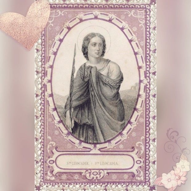 Santa Leocadia - Virgen Y Martir Por Amor A Jesucristo Feliz Dia Santa Leocad